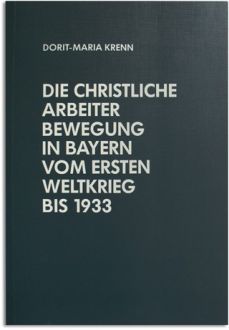 Die christliche Arbeiterbewegung in Bayern bis 1933